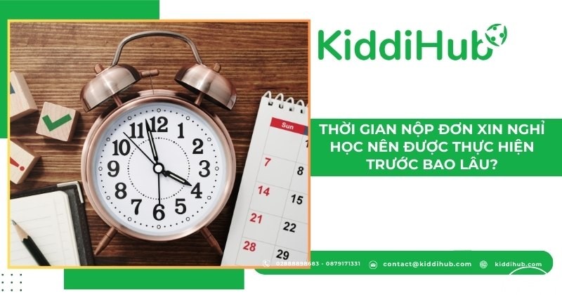 Thời gian nộp đơn xin nghỉ học nên được thực hiện trước bao lâu?