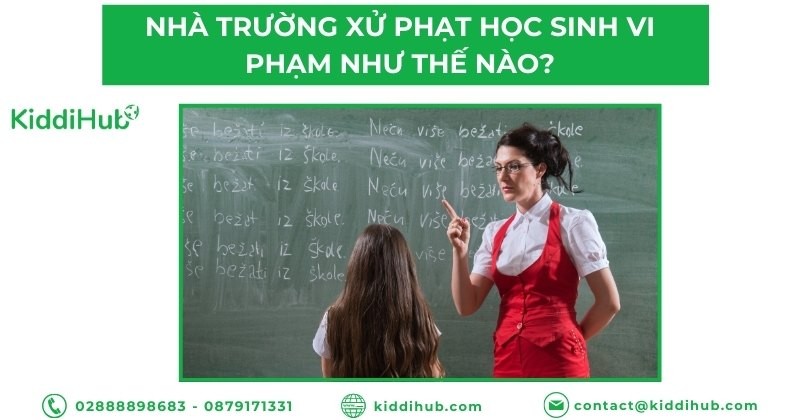 Nhà trường xử phạt học sinh vi phạm như thế nào?