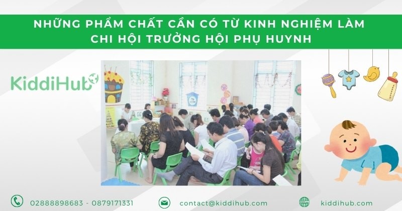 Những phẩm chất cần có từ kinh nghiệm làm Chi hội trưởng Hội phụ huynh