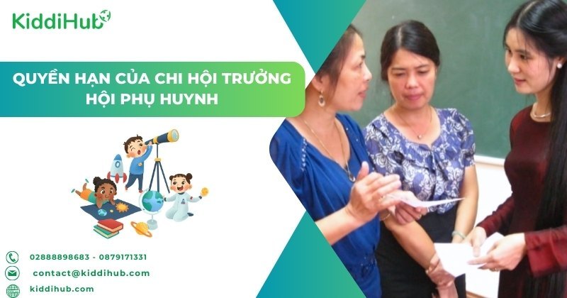 Quyền hạn của Chi hội trưởng Hội phụ huynh