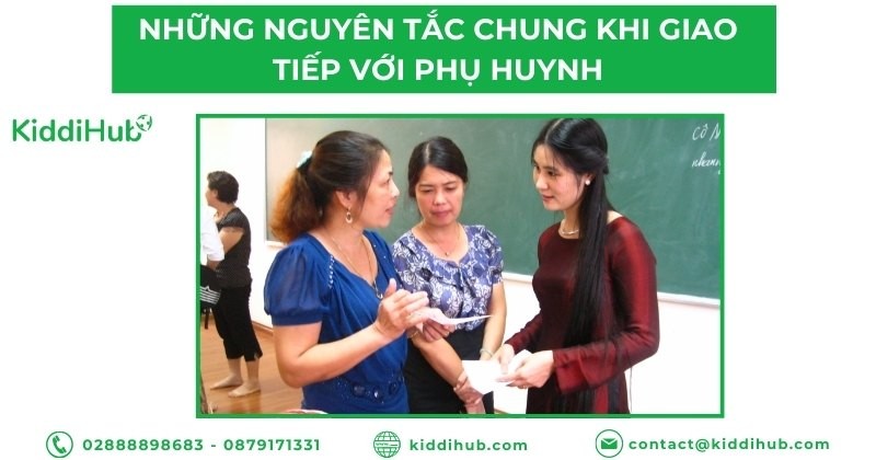 Những nguyên tắc chung khi giao tiếp với phụ huynh