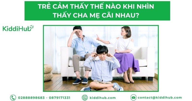 Trẻ cảm thấy thế nào khi nhìn thấy cha mẹ cãi nhau?