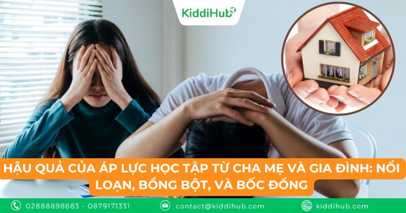 Hậu quả của áp lực học tập từ cha mẹ và gia đình: Nổi loạn, bồng bột, và bốc đồng