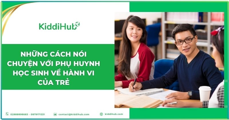 Những cách nói chuyện với phụ huynh học sinh về hành vi của trẻ