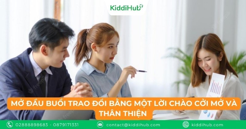Mở đầu buổi trao đổi bằng một lời chào cởi mở và thân thiện