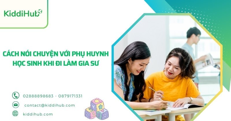 Cách nói chuyện với phụ huynh học sinh khi đi làm gia sư