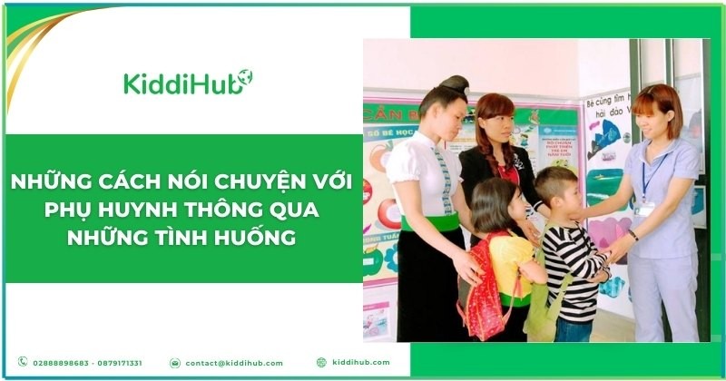 Những cách nói chuyện với phụ huynh thông qua những tình huống