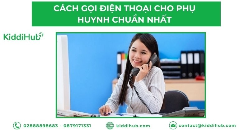 Cách gọi điện thoại cho phụ huynh chuẩn nhất