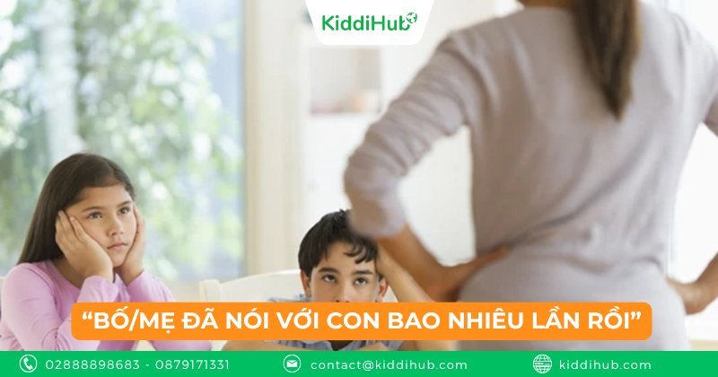 “Bố/Mẹ đã nói với con bao nhiêu lần rồi”