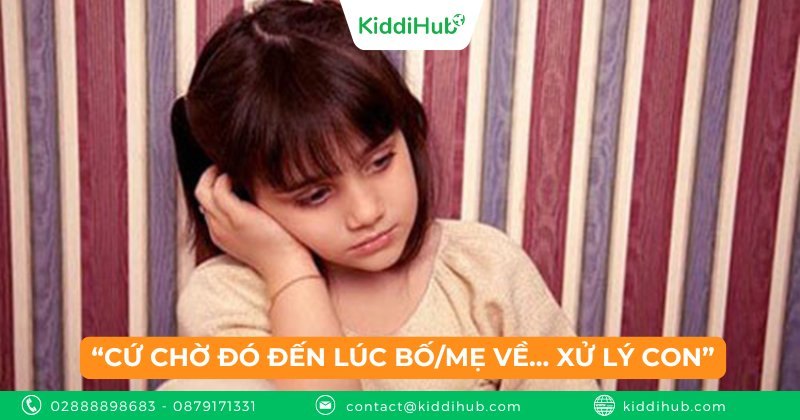 “Cứ chờ đó đến lúc bố/mẹ về… xử lý con”