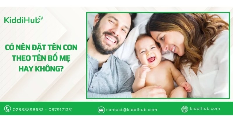 Có nên đặt tên con theo tên bố mẹ hay không?
