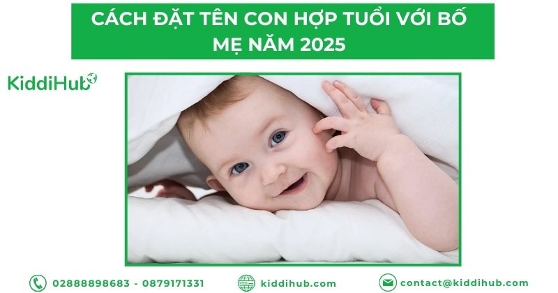 Cách đặt tên con hợp tuổi với bố mẹ năm 2025