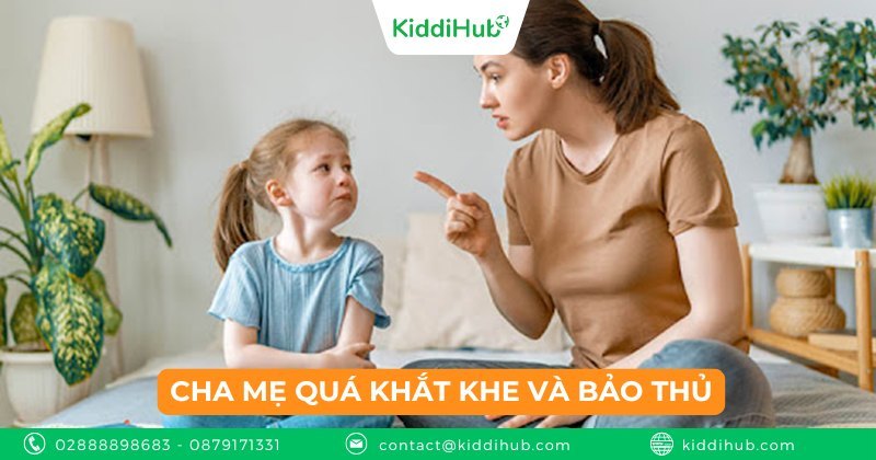 Cha mẹ quá khắt khe và bảo thủ