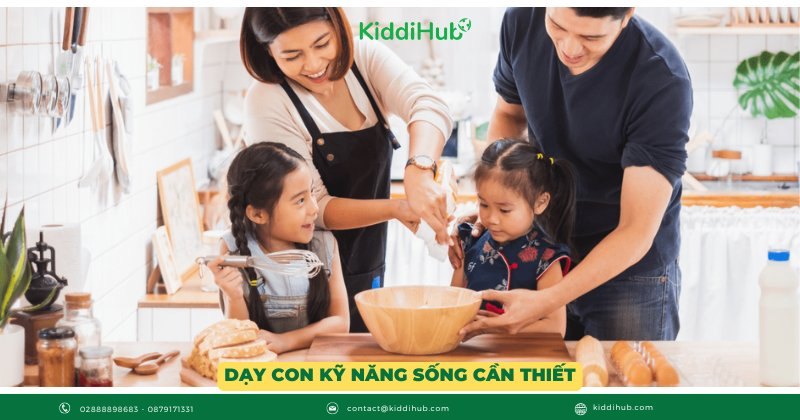 Dạy con kỹ năng sống cần thiết
