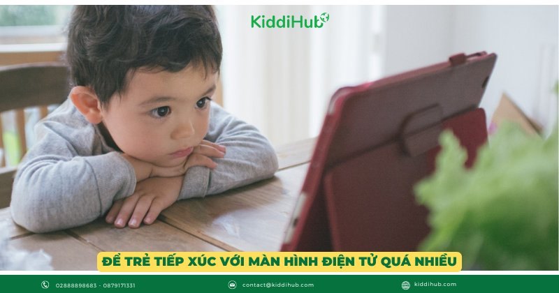 Để trẻ tiếp xúc với màn hình điện tử quá nhiều