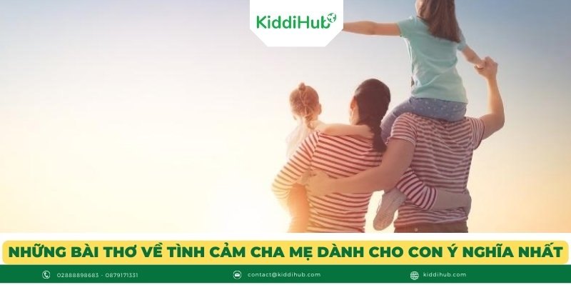 Những bài thơ về tình cảm cha mẹ dành cho con ý nghĩa nhất