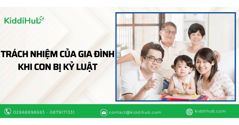 Trách nhiệm của gia đình khi con bị kỷ luật