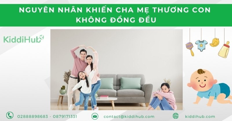 Nguyên nhân khiến cha mẹ thương con không đồng đều