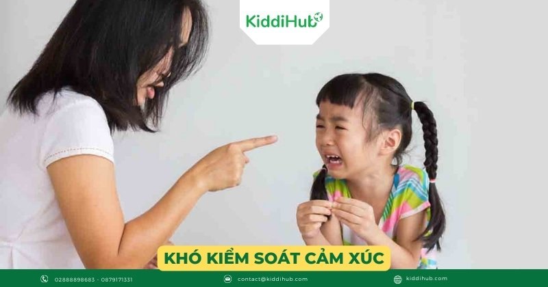 Khó kiểm soát cảm xúc