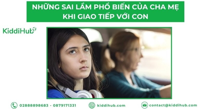 Những sai lầm phổ biến của cha mẹ khi giao tiếp với con