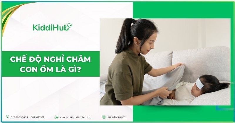 Chế độ nghỉ chăm con ốm là gì?