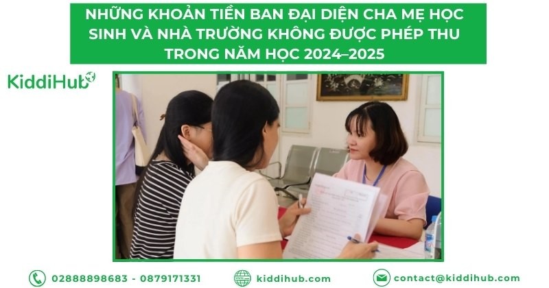 Những khoản tiền Ban đại diện cha mẹ học sinh và nhà trường không được phép thu trong năm học 2024–2025