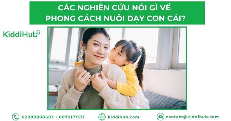 Các nghiên cứu nói gì về phong cách nuôi dạy con cái?