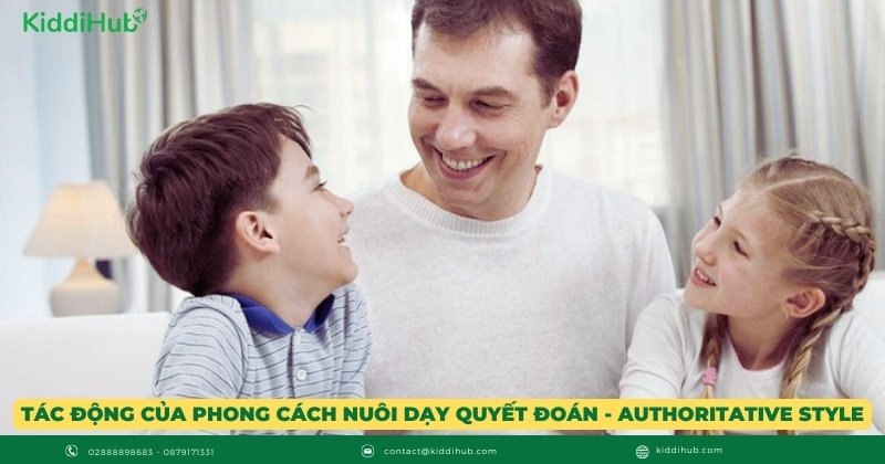Tác động của phong cách nuôi dạy quyết đoán - Authoritative style