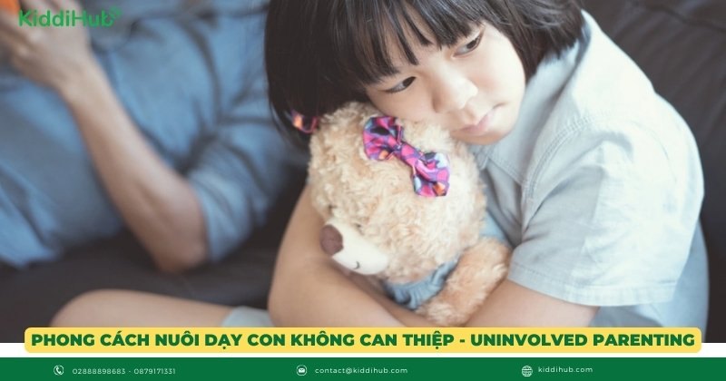 Tác động của phong cách nuôi con không can thiệp - Uninvolved Parenting