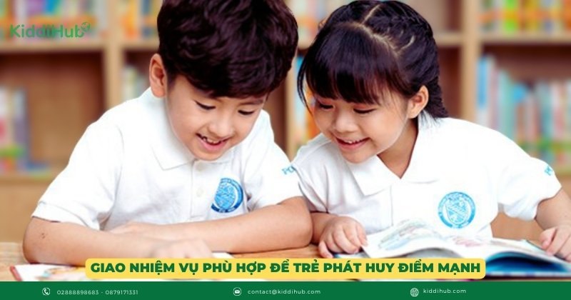 Giao nhiệm vụ phù hợp để trẻ phát huy điểm mạnh
