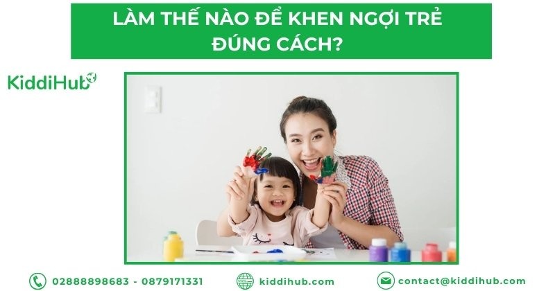 Làm thế nào để khen ngợi trẻ đúng cách?