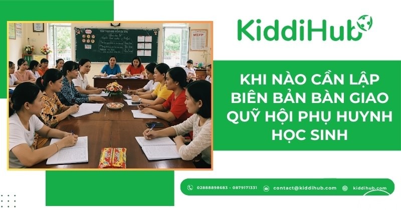 Khi nào cần lập biên bản bàn giao quỹ hội phụ huynh học sinh
