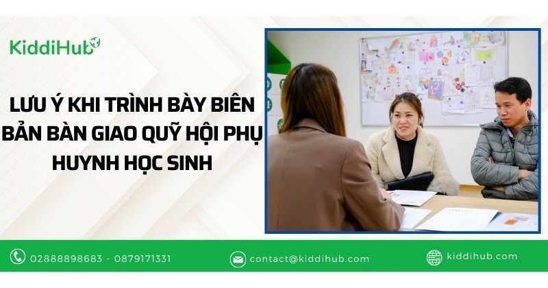 Lưu ý khi trình bày biên bản bàn giao quỹ hội phụ huynh học sinh