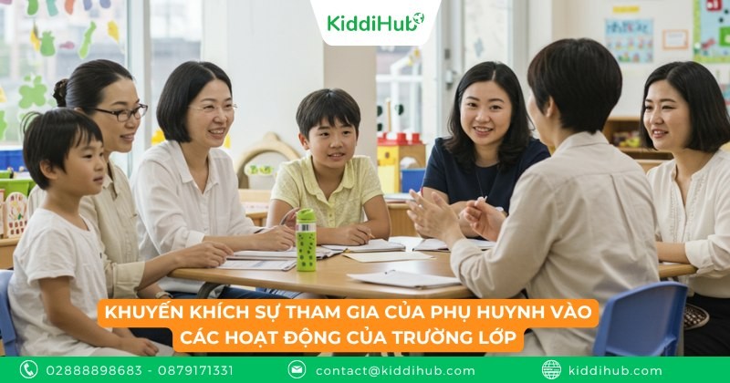 Khuyến khích sự tham gia của phụ huynh vào các hoạt động của trường lớp