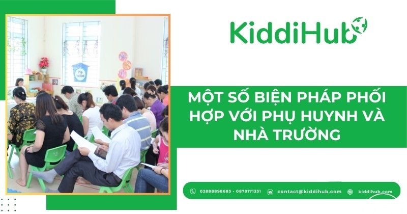 Một số biện pháp phối hợp với phụ huynh và nhà trường