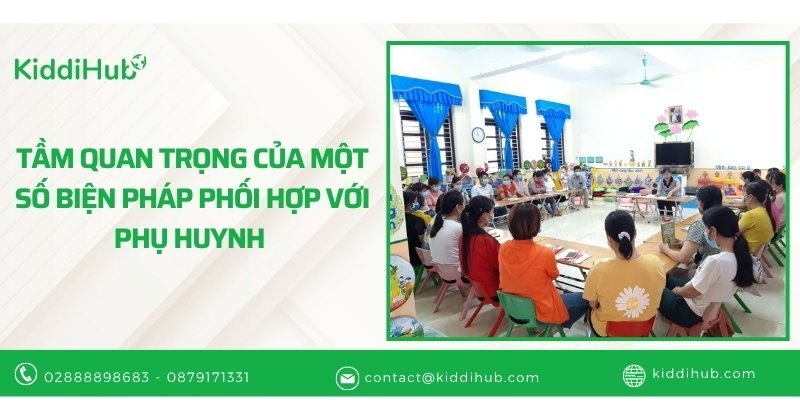 Tầm quan trọng của một số biện pháp phối hợp với phụ huynh