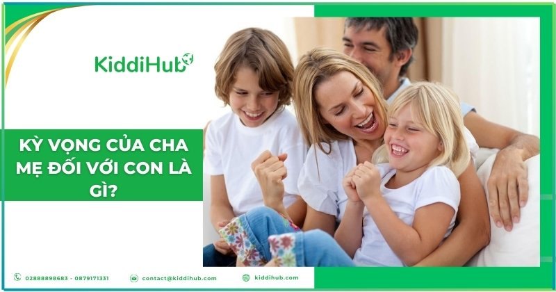 Kỳ vọng của cha mẹ đối với con cái là gì?