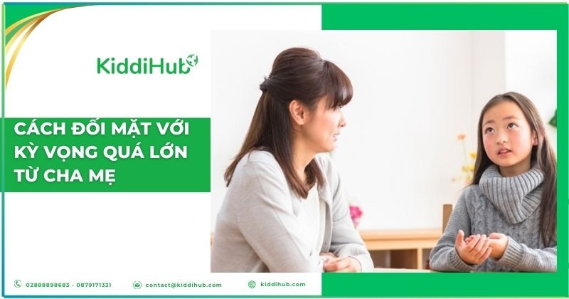 Cách đối mặt với kỳ vọng quá lớn từ cha mẹ (đối với con cái)