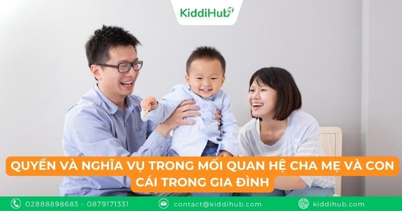 Quyền và nghĩa vụ trong mối quan hệ cha mẹ và con cái trong gia đình