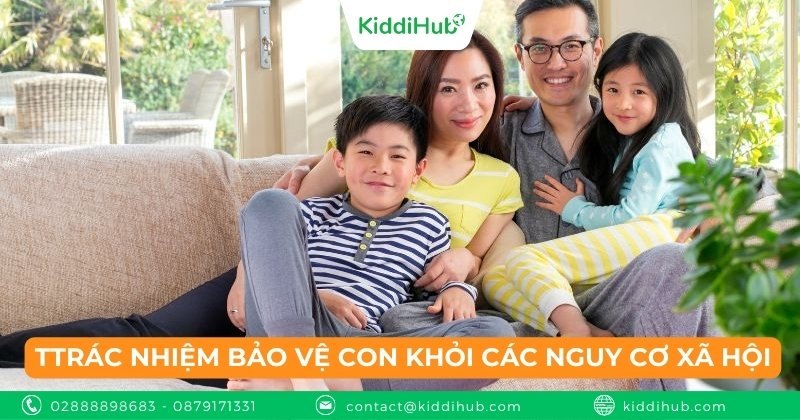 Trách nhiệm bảo vệ con khỏi các nguy cơ xã hội