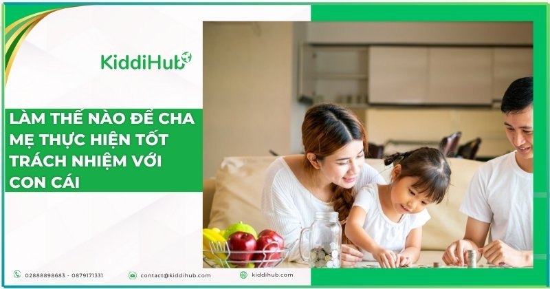 Làm thế nào để cha mẹ thực hiện tốt trách nhiệm với con cái?