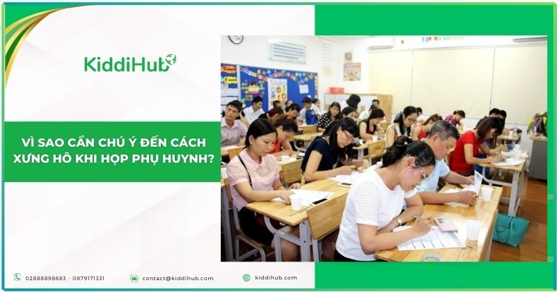 Vì sao cần chú ý đến cách xưng hô khi họp phụ huynh?
