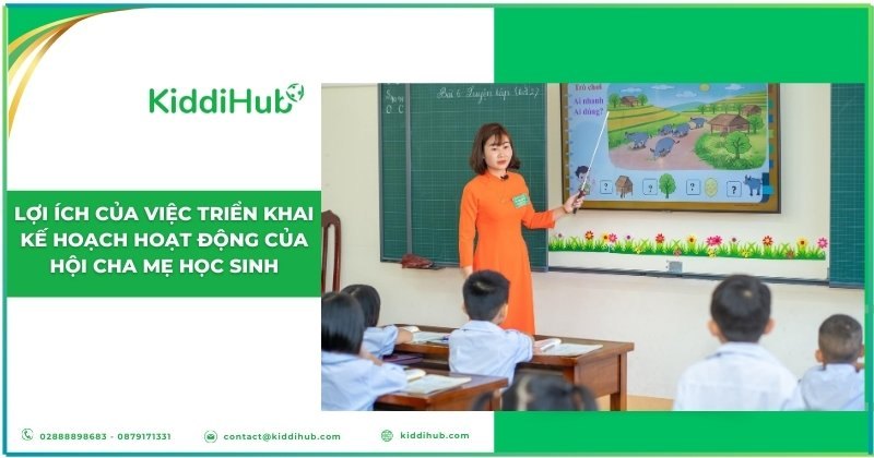 Lợi ích của việc triển khai kế hoạch hoạt động của hội cha mẹ học sinh