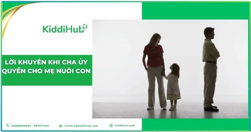 Lời khuyên khi cha ủy quyền cho mẹ nuôi con
