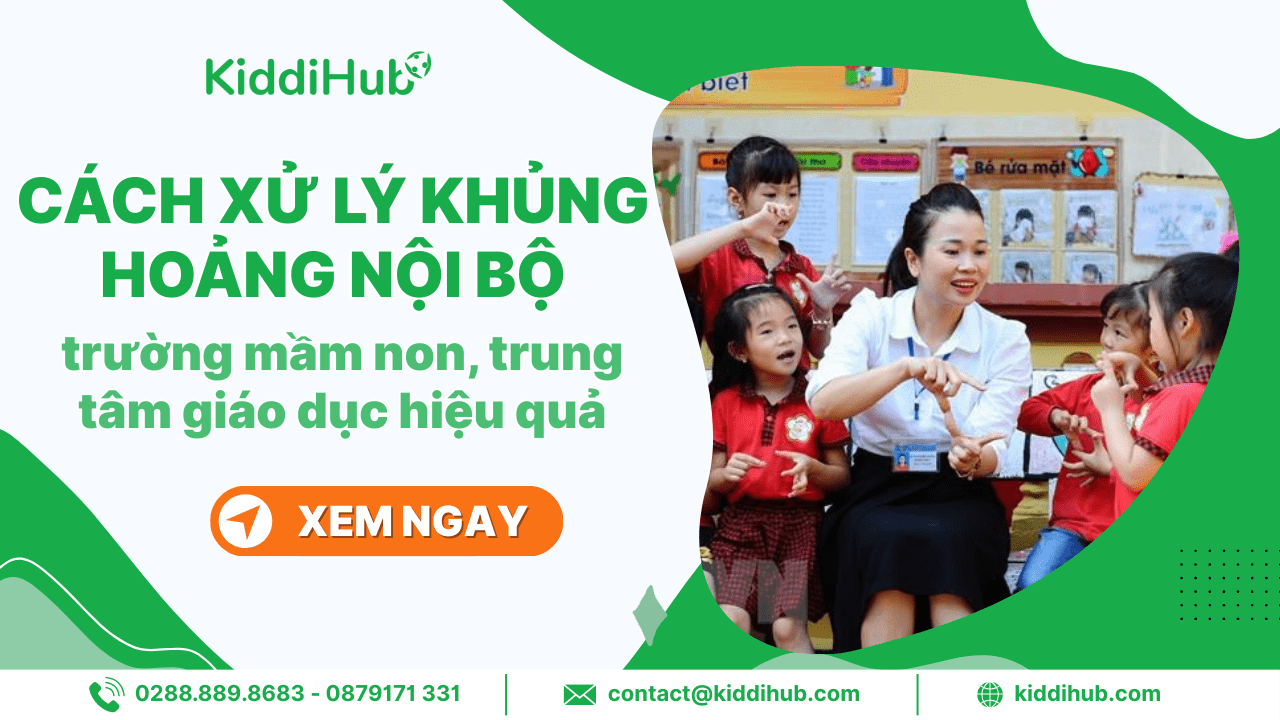 xu-ly-khung-hoang-noi-bo-cho-truong-mam-non-trung-tam-giao-duc