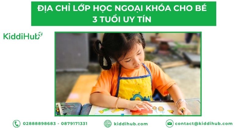 Địa chỉ lớp học ngoại khóa cho bé 3 tuổi uy tín