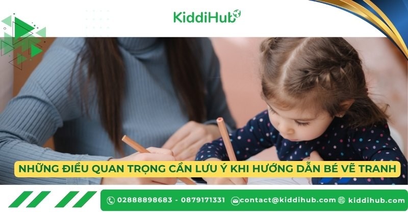 Những điều quan trọng cần lưu ý khi hướng dẫn bé vẽ tranh