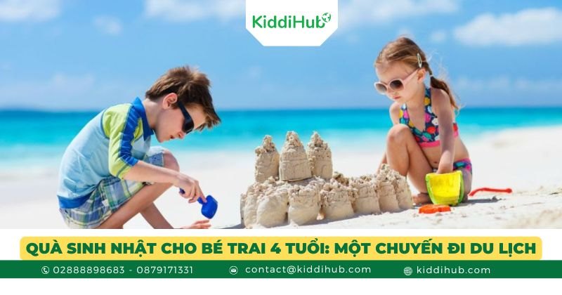 Quà sinh nhật cho bé trai 4 tuổi: một chuyến đi du lịch