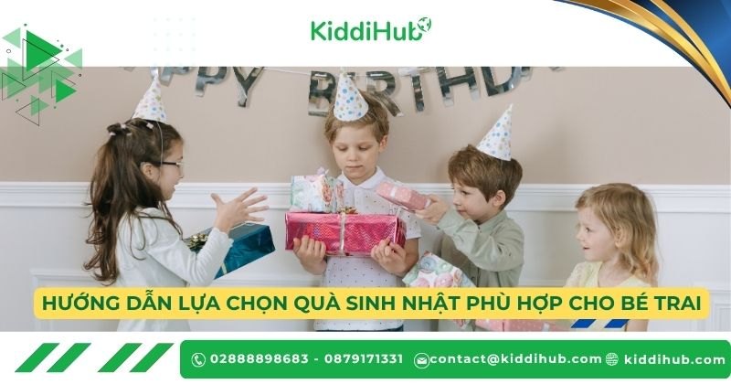 Hướng dẫn lựa chọn quà sinh nhật phù hợp cho bé trai
