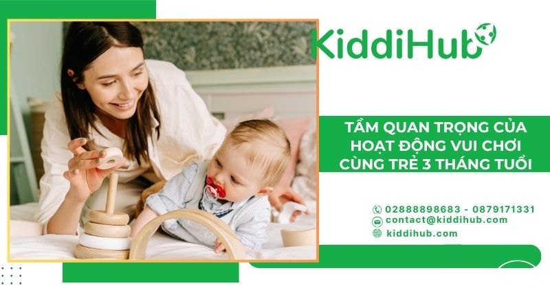 Tầm quan trọng của hoạt động vui chơi cùng trẻ 3 tháng tuổi